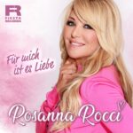 ROSANNA ROCCI – Für mich ist es Liebe