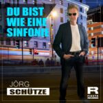 JÖRG SCHÜTZE – Du bist wie eine Sinfonie