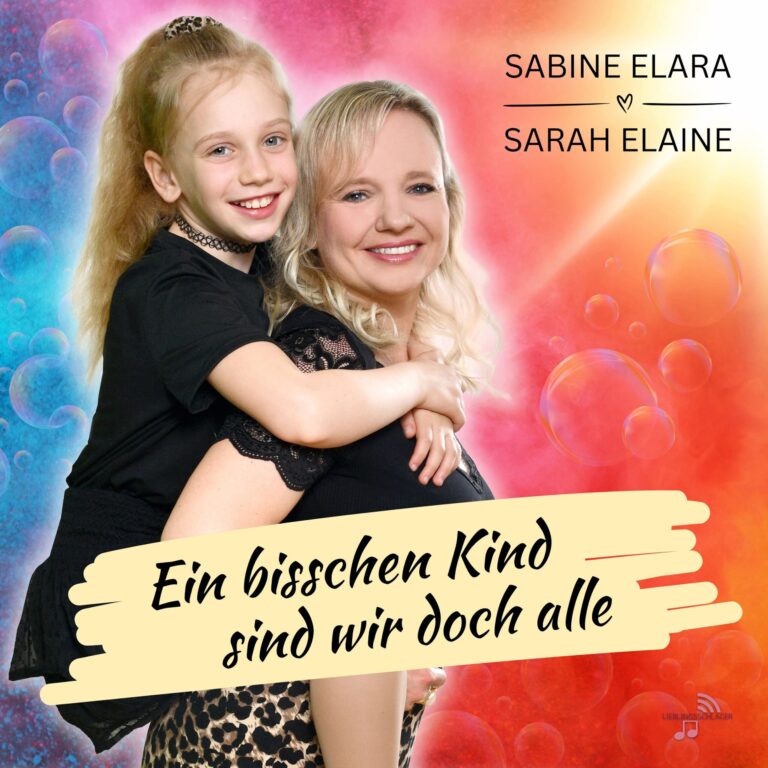 Sabine Elara und Sarah Elaine - Ein bisschen Kind sind wir doch alle