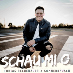 Tobias Rechenauer & Sommerrausch - Schau mi o